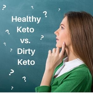What's the difference between eating healthy vs dirty keto