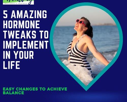 5 Amazing Hormone Tweaks To Implement In Your Life